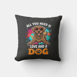 All You Need Is Love and a Dog Graphic Throw Pillow