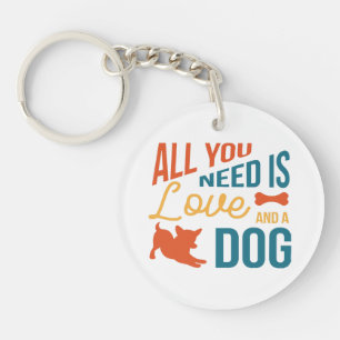 All You Need Is Love And A Dog Keychain