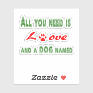 All you need is love and a dog named...