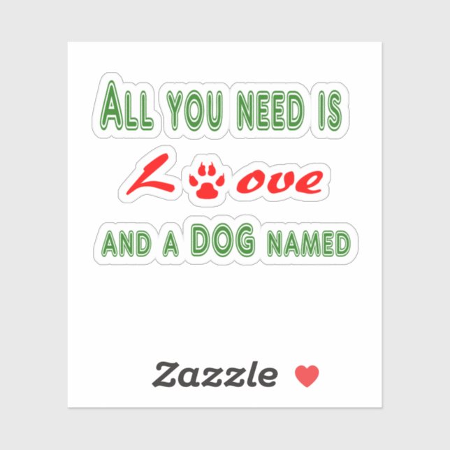 All you need is love and a dog named... (Sheet)