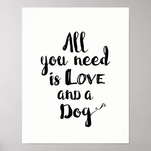 All You Need is Love and a Dog Poster (Front)