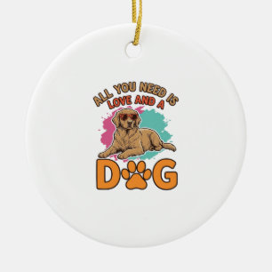 All You Need Is Love and a Dog Vintage Dog Lover D Ceramic Ornament