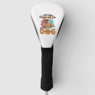 All You Need Is Love and a Dog Vintage Dog Lover D Golf Head Cover