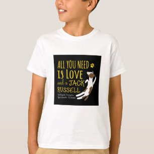 All you need is love and a Jack Russell   T-Shirt