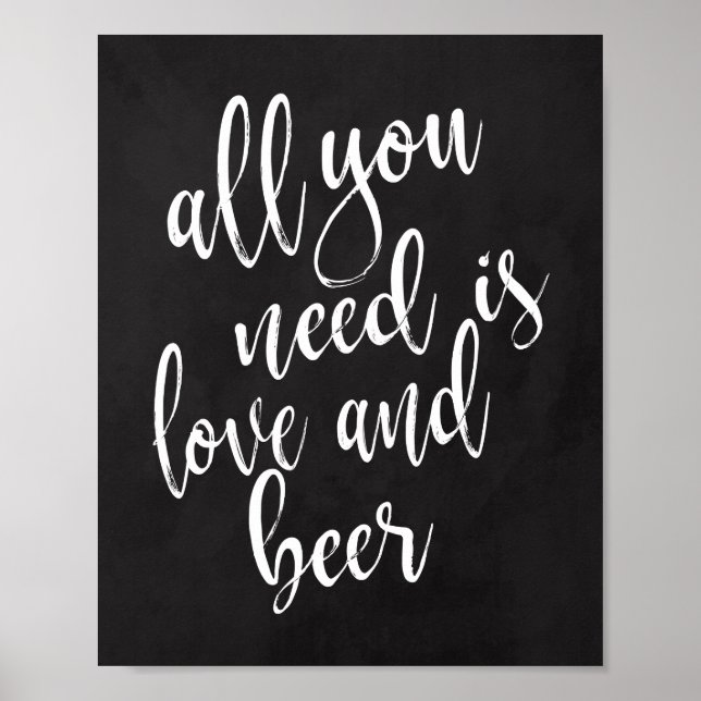 All You Need is Love and Beer 8x10 Chalboard Sign (Front)