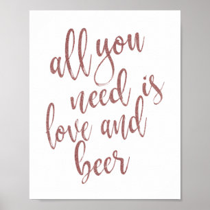 All you Need is Love and Beer Rose Gold Sign