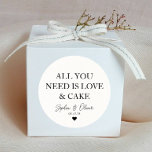 ALL YOU NEED IS LOVE AND CAKE Heart Wedding Favour Classic Round Sticker<br><div class="desc">A Classic Black Thank You Wedding Sticker featuring "All you need is Love and Cake" in a classic modern elegant font. 
You can easily personalized it with your names and wedding date.</div>