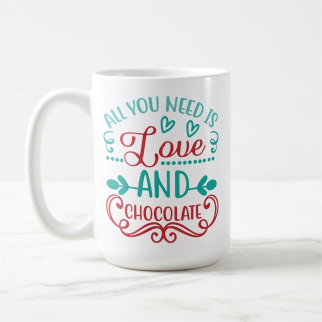 All You Need is Love and Chocolate Coffee Mug (Left)