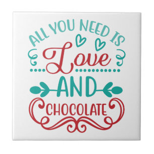 All You Need is Love and Chocolate Tile