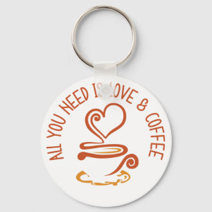 All You Need Is Love And Coffee Keychain