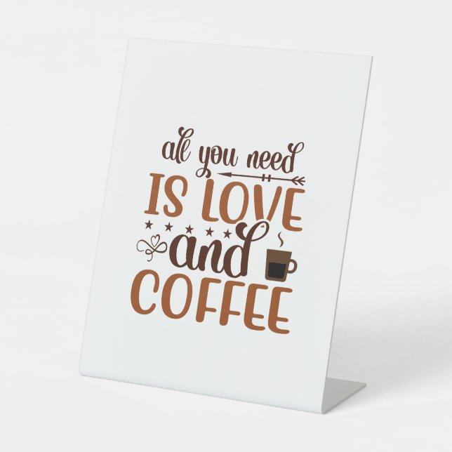 All you need is love and coffee signs & posters (Front)