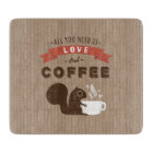 All You Need is Love and Coffee - Squirrel