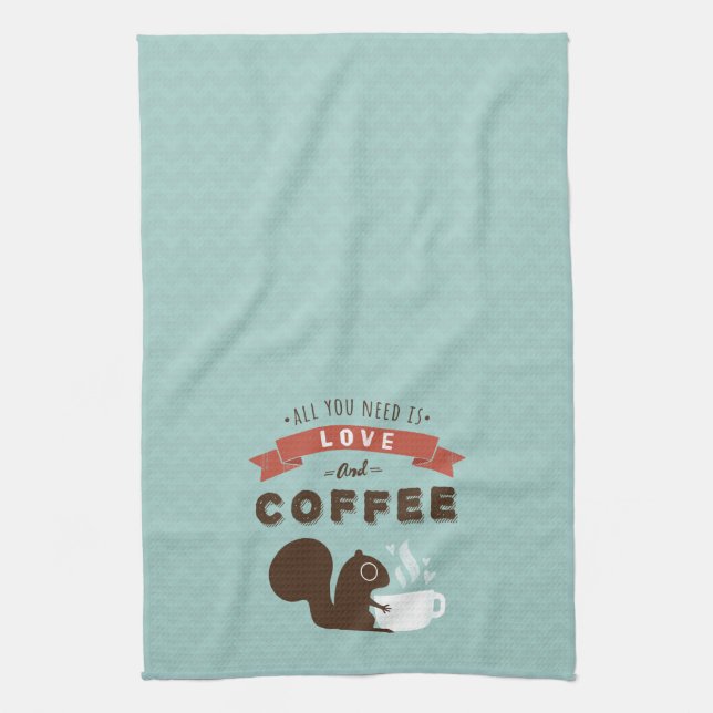 All You Need is Love and Coffee - Squirrel Kitchen Towel (Vertical)
