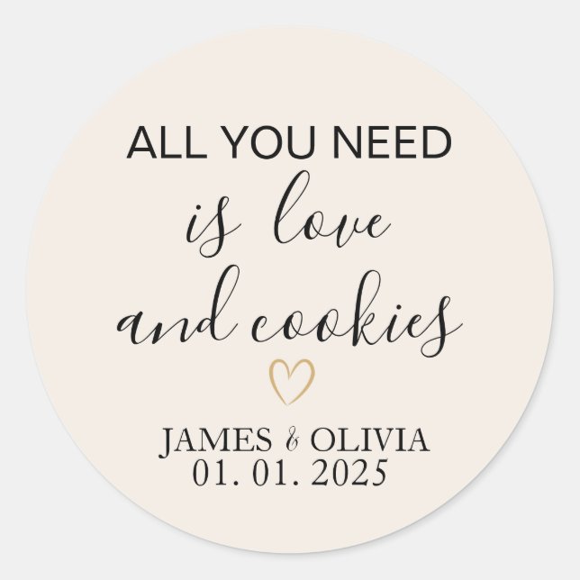 All You Need Is Love And Cookies | Wedding Favour  Classic Round Sticker (Front)
