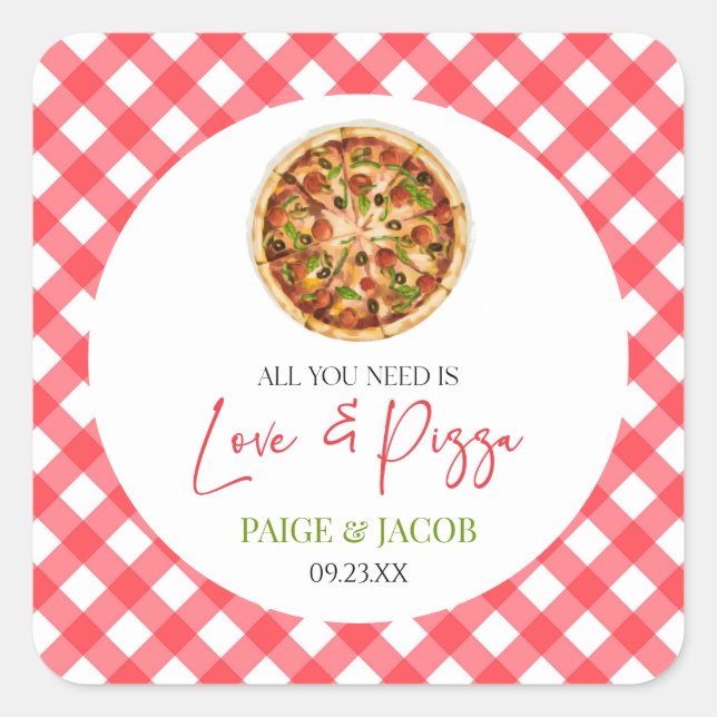 All You Need Is Love and Pizza Rehearsal Dinner Square Sticker (Front)