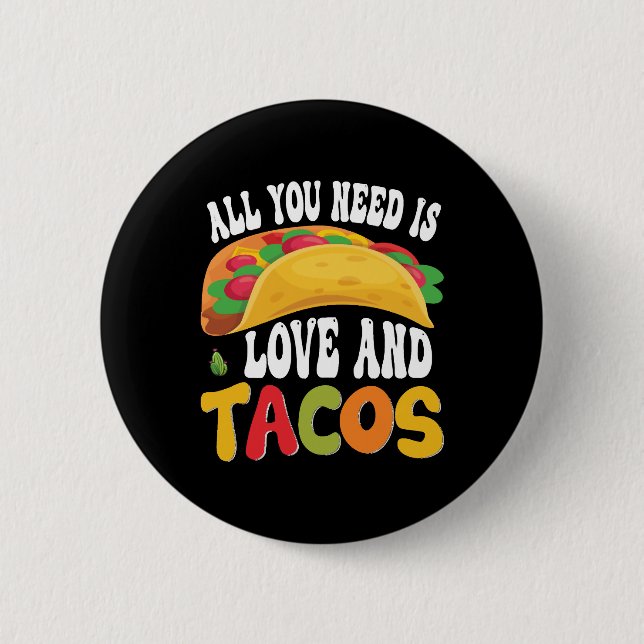 All You Need Is Love And Tacos 2 Inch Round Button (Front)