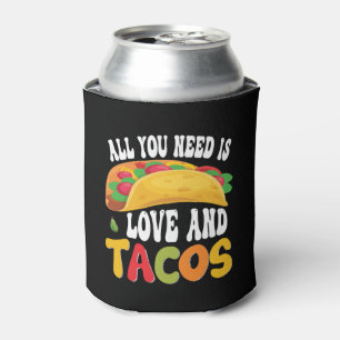All You Need Is Love And Tacos Can Cooler