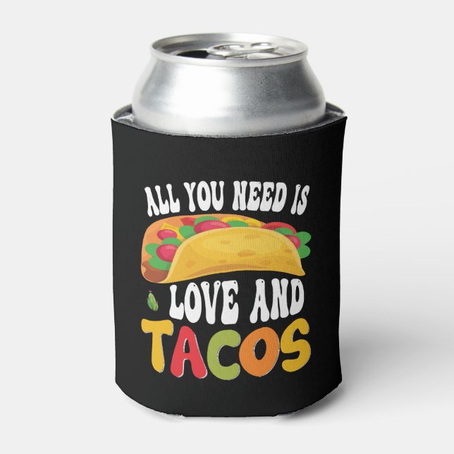All You Need Is Love And Tacos Can Cooler (Can Front)