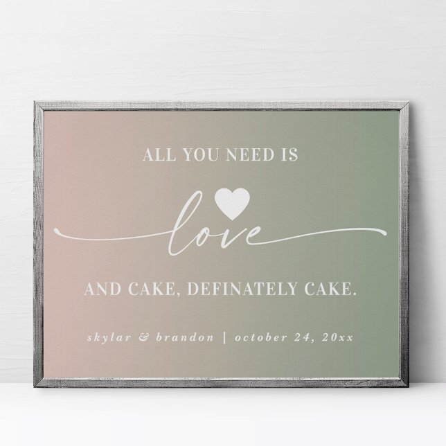 All You Need Is Love & Cake Ombre Wedding Sign (Creator Uploaded)