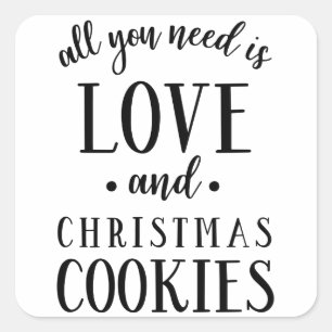 ALL YOU NEED IS LOVE & Christmas Cookies Script Square Sticker