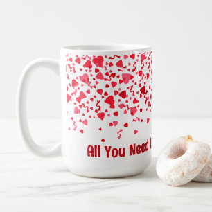 All You Need is Love & Coffee Red Confetti Hearts  Mug