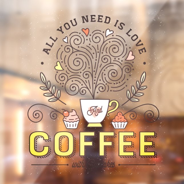 All You Need Is Love Coffee With Cupcakes Business Window Cling (Sheet 2)
