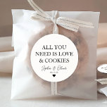 ALL YOU NEED IS LOVE COOKIES Heart Wedding Favour Classic Round Sticker<br><div class="desc">A Classic Black Thank You Wedding Sticker featuring "All you need is Love and Cookies" in a classic modern elegant font. 
You can easily personalized it with your names and wedding date.</div>