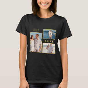 All you need is love couple anniversary quote T-Shirt