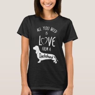 All You Need Is Love From A Dachshund Wine Owner T-Shirt