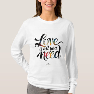 All You Need Is Love - Heartwarming T-Shirt 