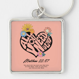 All you need is love, Matt 22:37  Keychain