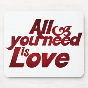 All you Need is Love Mouse Pad