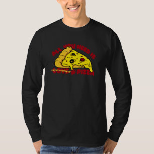 All You Need Is Love Pizza Food Foodie Saying T-Shirt