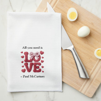 All You Need is Love Quote Kitchen Towel