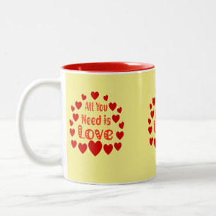 All You Need Is Love; Romantic Quote Two-Tone Coffee Mug