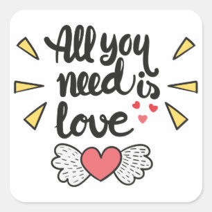 All you need is love Valentine's Quote Square Sticker