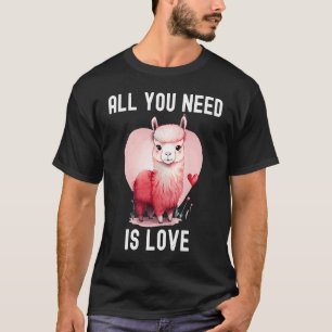 All you need is love with heart Llama Valentine's  T-Shirt