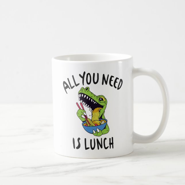 All you need is lunch coffee mug (Right)