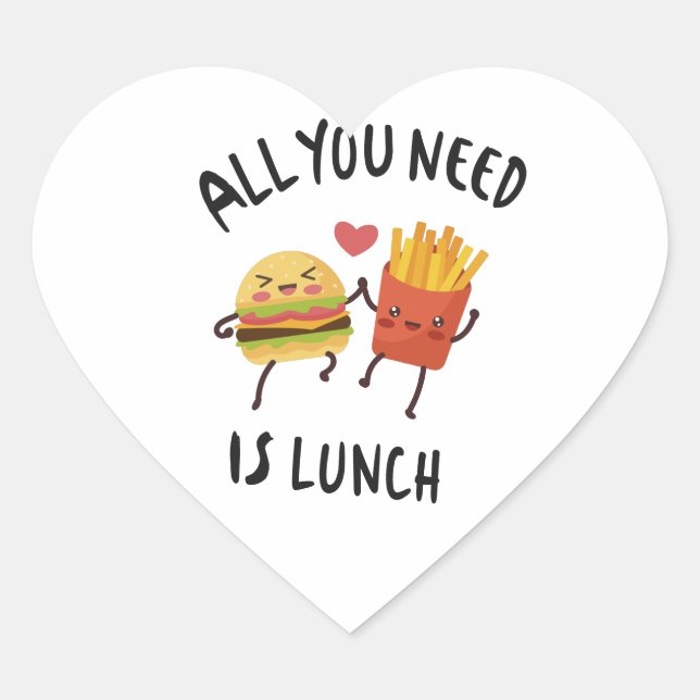 All you need is lunch heart sticker (Front)
