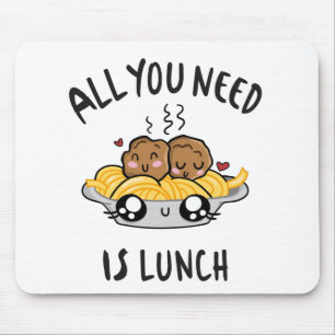 All you need is lunch mouse pad