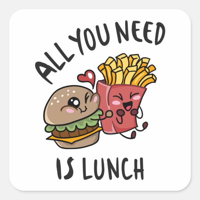 All you need is lunch square sticker (Front)
