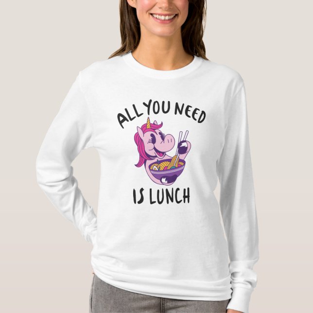 All you need is lunch T-Shirt (Front)