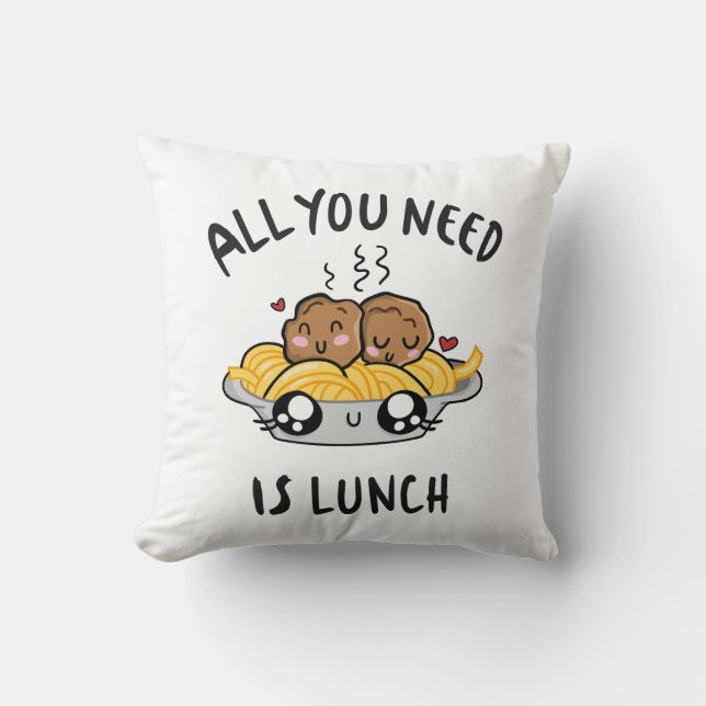 All you need is lunch throw pillow (Front)