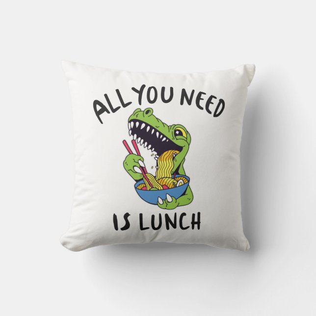 All you need is lunch throw pillow (Front)