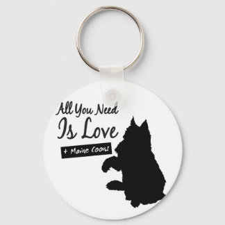 All You Need Is Maine Coons Schlüsselanhänger Keychain