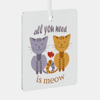 All you need is meow Valentine cats Metal Ornament