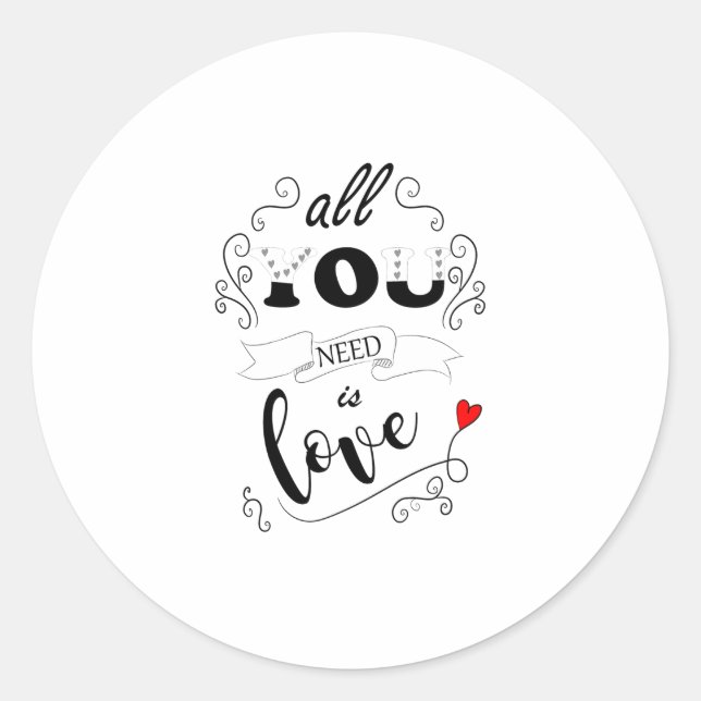 all you need is my love classic round sticker (Front)