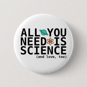 All You Need is Science (and love, too) 2 Inch Round Button