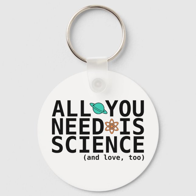 All You Need is Science (and love, too) Keychain (Front)
