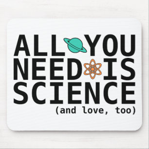 All You Need is Science (and love, too) Mouse Pad